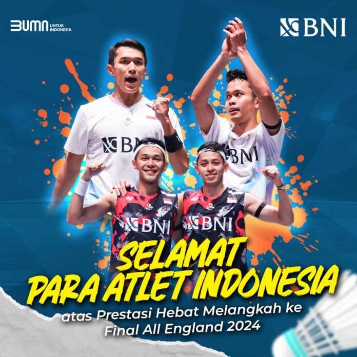 BNI Dukung Perjuangan Atlet Indonesia Ukir Sejarah Dunia di All England 2024